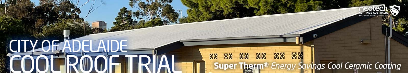City of Adelaide Cool Roof Trial 2022-2023 Super Therm
